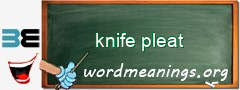 WordMeaning blackboard for knife pleat